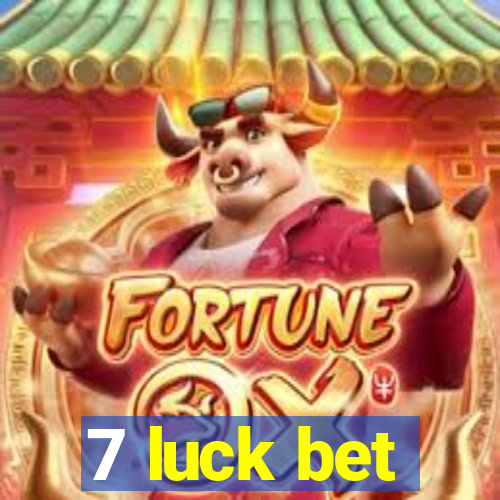 7 luck bet